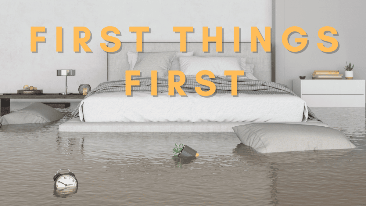 First Things First: What To Do In A Flood
